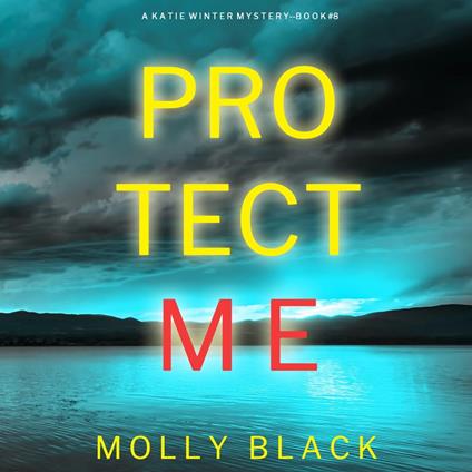 Protect Me (A Katie Winter FBI Suspense Thriller—Book 8)