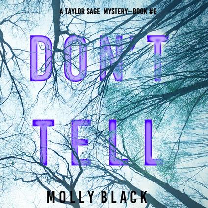 Don’t Tell (A Taylor Sage FBI Suspense Thriller—Book 6)