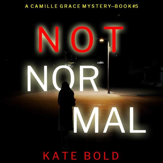 Not Normal (A Camille Grace FBI Suspense Thriller—Book 5)