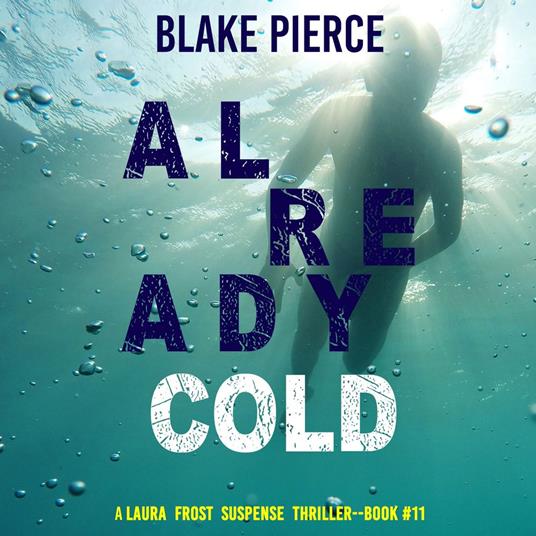 Already Cold (A Laura Frost FBI Suspense Thriller—Book 11)