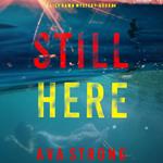 Still Here (A Lily Dawn FBI Suspense Thriller—Book 4)