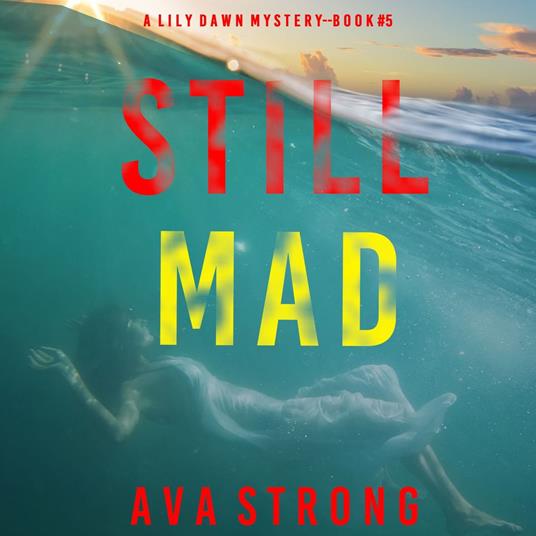 Still Mad (A Lily Dawn FBI Suspense Thriller—Book 5)