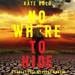 Nowhere To Hide (A Harley Cole FBI Suspense Thriller—Book 6)