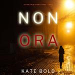 Non Ora (Un Thriller FBI di Camille Grace – Libro 2)