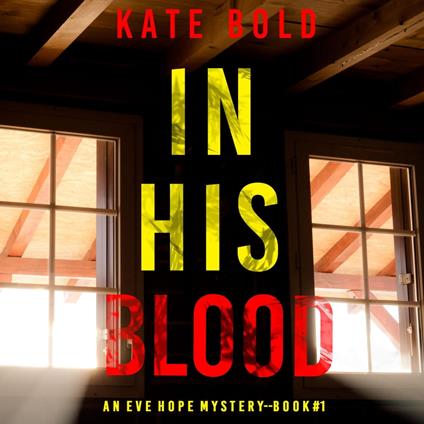 In His Blood (An Eve Hope FBI Suspense Thriller—Book 1)