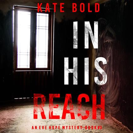 In His Reach (An Eve Hope FBI Suspense Thriller—Book 3)