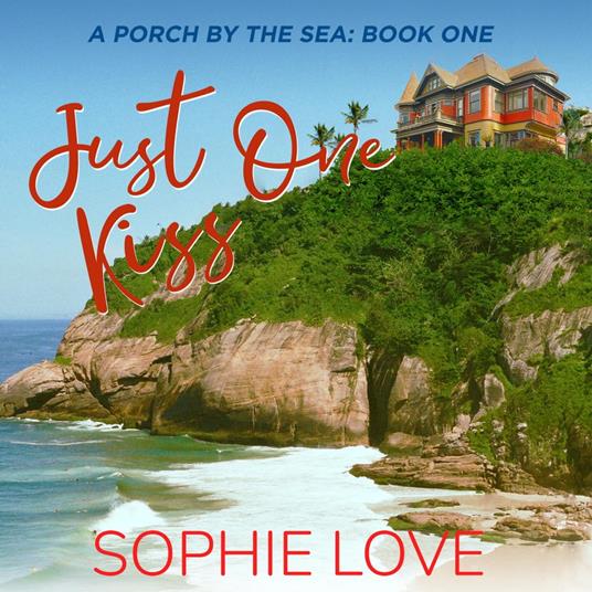 Just One Kiss (A Porch by the Sea—Book One)