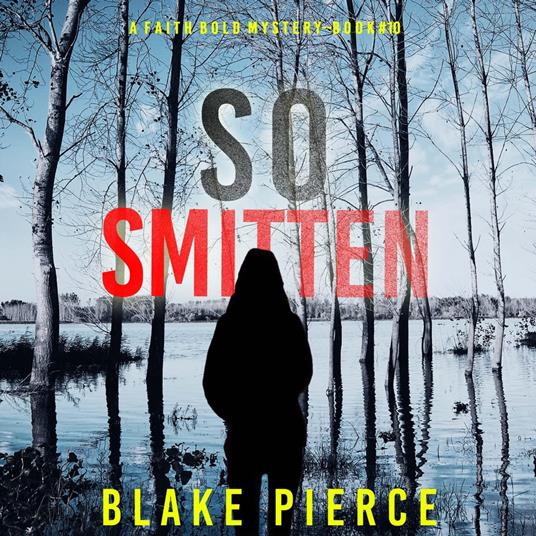 So Smitten (A Faith Bold FBI Suspense Thriller—Book Ten)