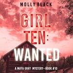 Girl Ten: Wanted (A Maya Gray FBI Suspense Thriller—Book 10)