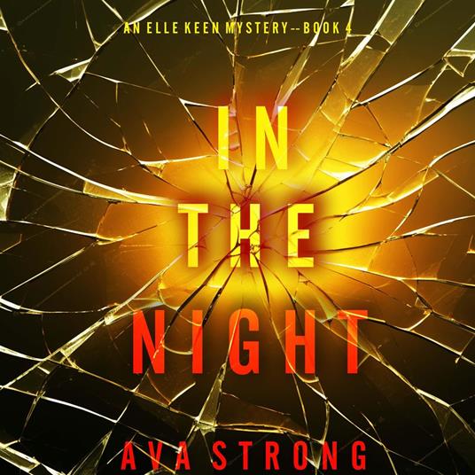 In The Night (An Elle Keen FBI Suspense Thriller—Book 4)