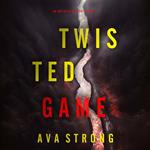 Twisted Game (An Amy Rush Suspense Thriller—Book 2)