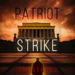Patriot Strike (A Zack Force Action Thriller—Book 4)