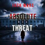 Absolute Threat (A Jake Mercer Political Thriller—Book 1)