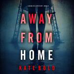 Away From Home (A Nina Veil FBI Suspense Thriller—Book 4)