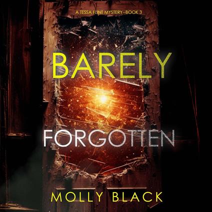 Barely Forgotten (A Tessa Flint FBI Suspense Thriller—Book 3)