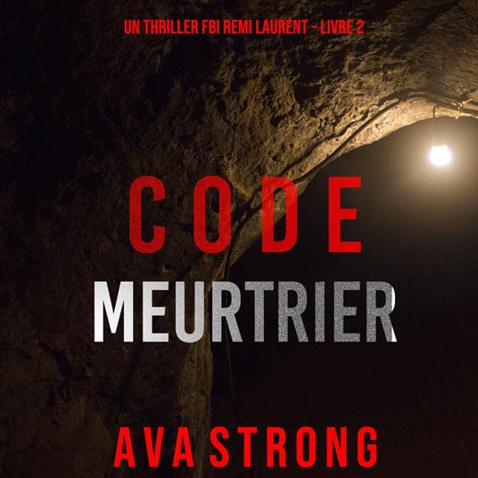 Code Meurtrier (Un thriller FBI Remi Laurent – Livre 2)