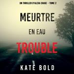 Meurtre en Eau Trouble (Un Thriller d'Alexa Chase – Tome 2)