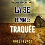 La 3e Femme : Traquée (Une enquête de Maya Gray – Tome 3)