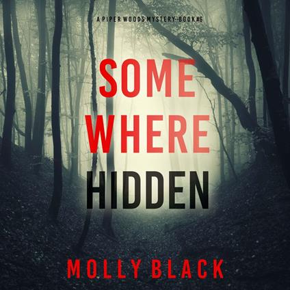 Somewhere Hidden (A Piper Woods FBI Suspense Thriller—Book Six)