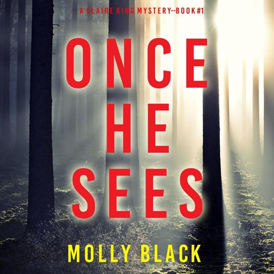 Once He Sees (A Claire King FBI Suspense Thriller—Book One)