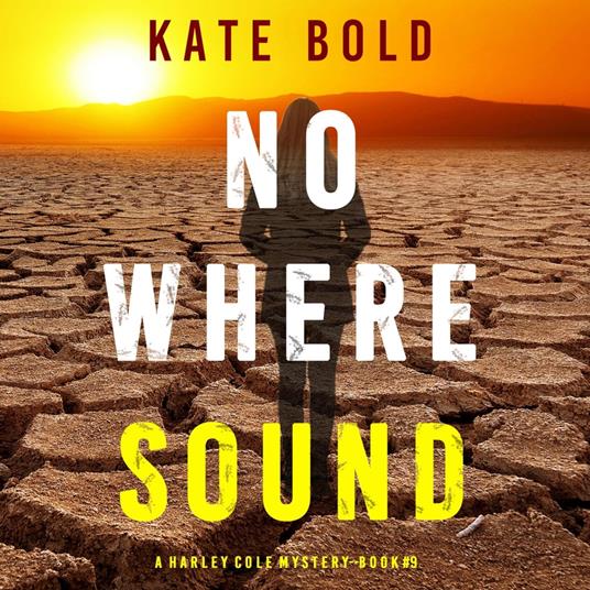 Nowhere Sound (A Harley Cole FBI Suspense Thriller—Book 9)