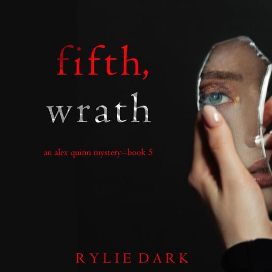 Fifth, Wrath (An Alex Quinn Suspense Thriller—Book Five)