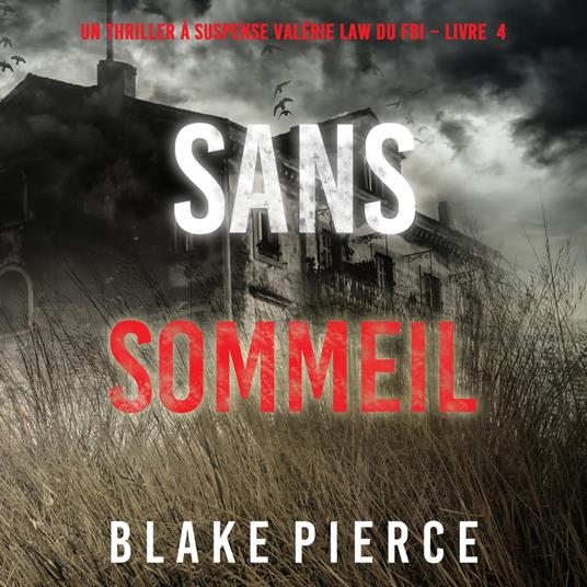 Sans sommeil (Un Thriller à suspense Valérie Law du FBI – Livre 4)