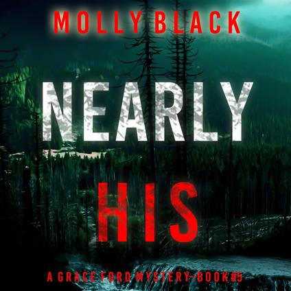 Nearly His (A Grace Ford FBI Thriller—Book Five)