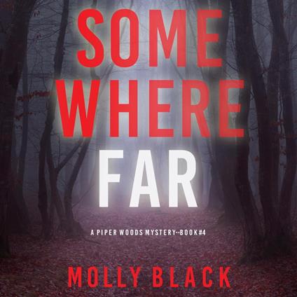 Somewhere Far (A Piper Woods FBI Suspense Thriller—Book Four)