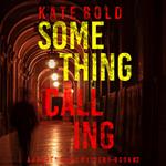 Something Calling (A Lauren Lamb FBI Thriller—Book Two)