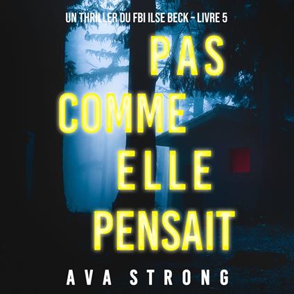 Pas comme elle pensait (Un thriller du FBI Ilse Beck – Livre 5)