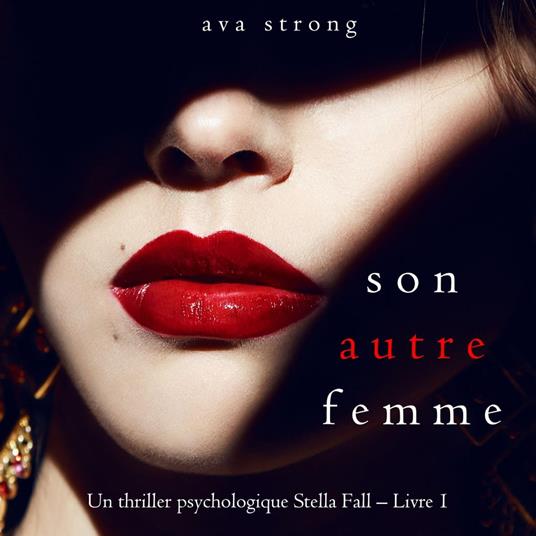 Son autre femme (Un thriller psychologique Stella Fall – Livre 1)