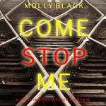 Come Stop Me (A Caitlin Dare FBI Suspense Thriller—Book 6)