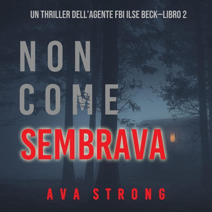 Non come sembrava (Un thriller dell’Agente FBI Ilse Beck—Libro 2)