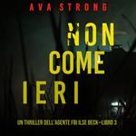 Non come ieri (Un thriller dell’Agente FBI Ilse Beck—Libro 3)