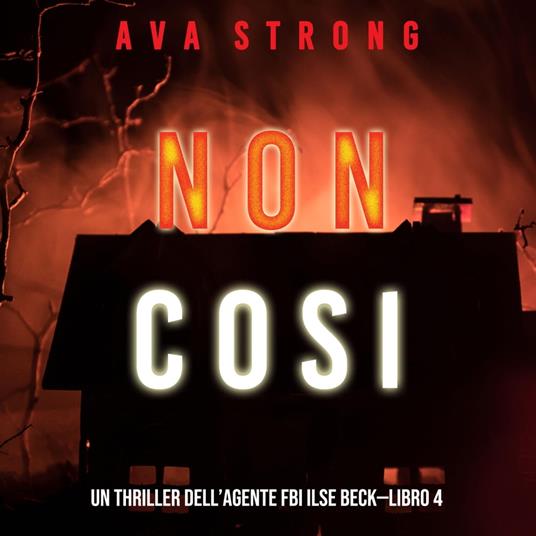 Non così (Un thriller dell’Agente FBI Ilse Beck—Libro 4)