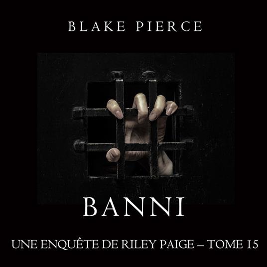 Banni (Les Enquêtes de Riley Page– Tome 15)