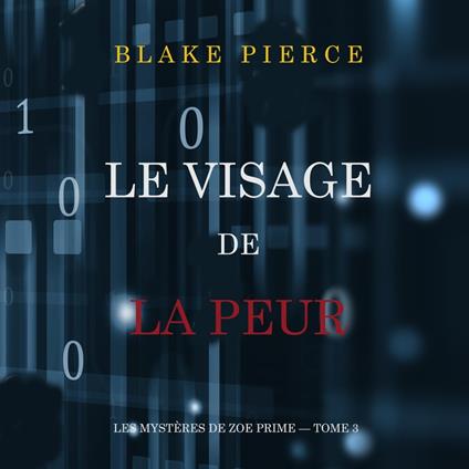 Le Visage de la Peur (Les Mystères de Zoe Prime — Tome 3)