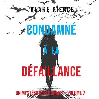 Condamné à la défaillance (Un Mystère Adèle Sharp – Volume 7)