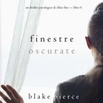 Finestre Oscurate (Un Thriller Psicologico di Chloe Fine—Libro 6)