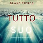 Tutto suo (Un emozionante thriller FBI di Nicky Lyons—Libro 2)