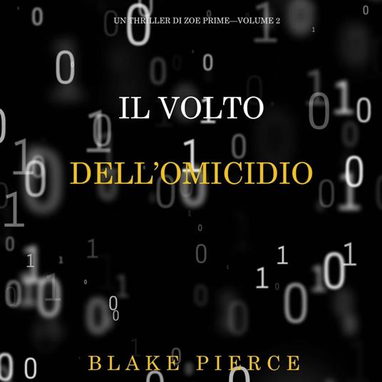 Il Volto dell’Omicidio (Un Thriller di Zoe Prime—Volume 2)