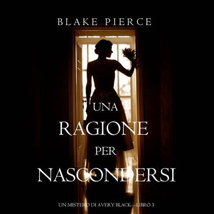 Una Ragione per Nascondersi (Un Mistero di Avery Black—Libro 3)