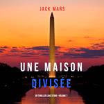 Une Maison Divisée (Un Thriller Luke Stone—Volume 7)