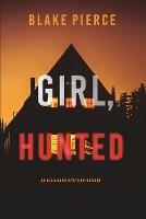 Girl, Hunted (An Ella Dark FBI Suspense Thriller-Book 3) - Blake Pierce - cover