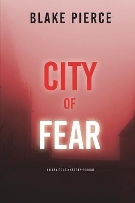 City of Fear: An Ava Gold Mystery (Book 2) - Blake Pierce - cover