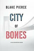 City of Bones: An Ava Gold Mystery (Book 3) - Blake Pierce - cover