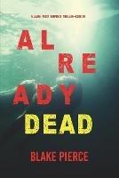 Already Dead (A Laura Frost FBI Suspense Thriller-Book 5) - Blake Pierce - cover