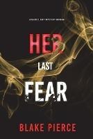 Her Last Fear (A Rachel Gift FBI Suspense Thriller-Book 4) - Blake Pierce - cover