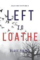 Left to Loathe (An Adele Sharp Mystery-Book Fourteen) - Blake Pierce - cover